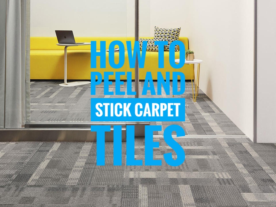 how to peel and stick carpet tiles.jpg